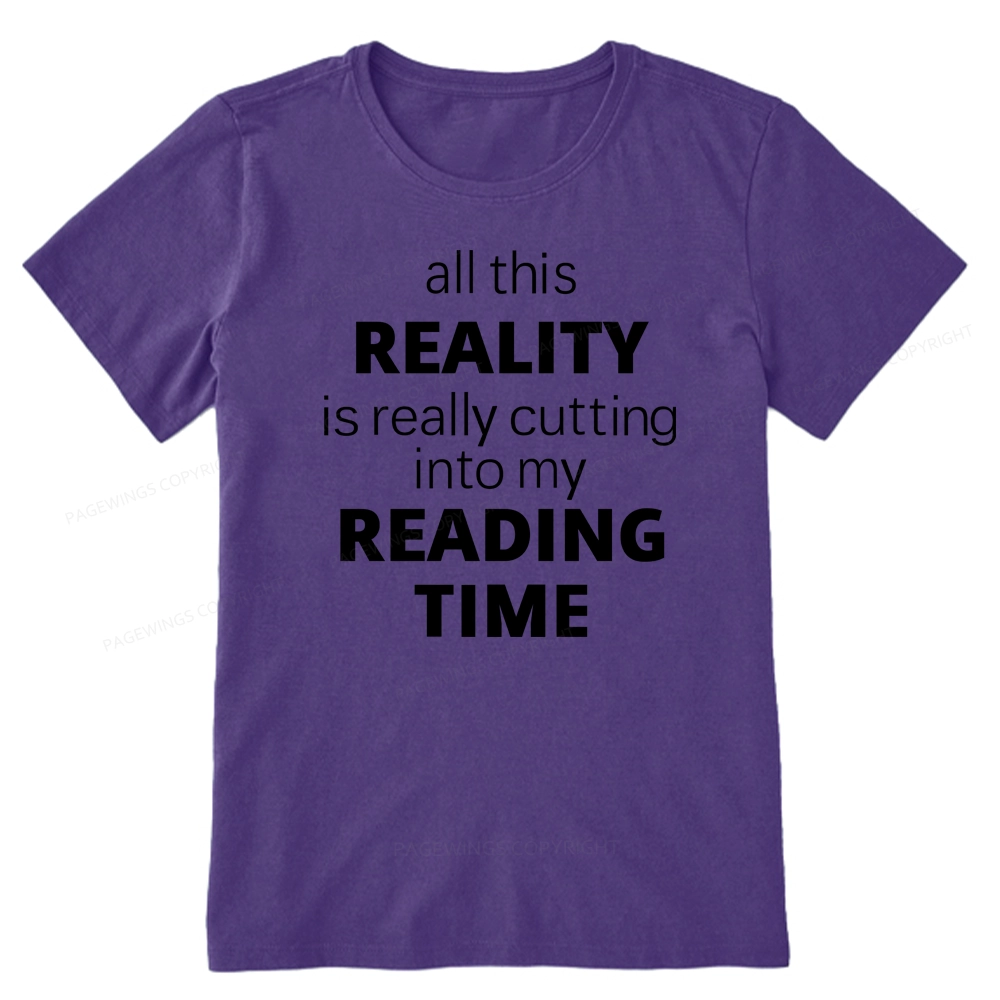 Pagewings All This Reality Is Really Cutting Into My Reading Time Unisex Classic T-shirt