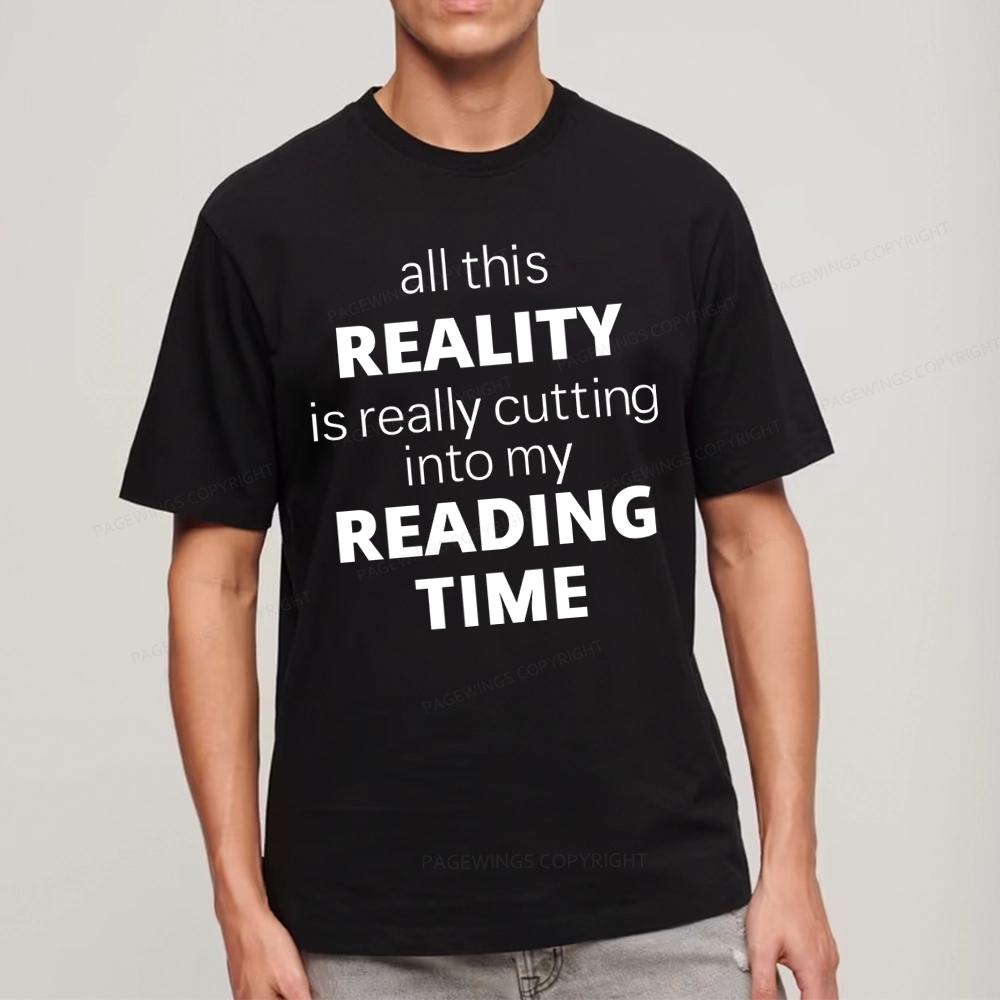Pagewings All This Reality Is Really Cutting Into My Reading Time Unisex Classic T-shirt