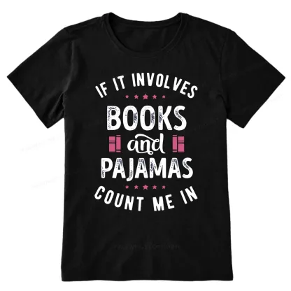 Pagewings If It Involves Books And Pajamas Count Me In Unisex Classic T-shirt