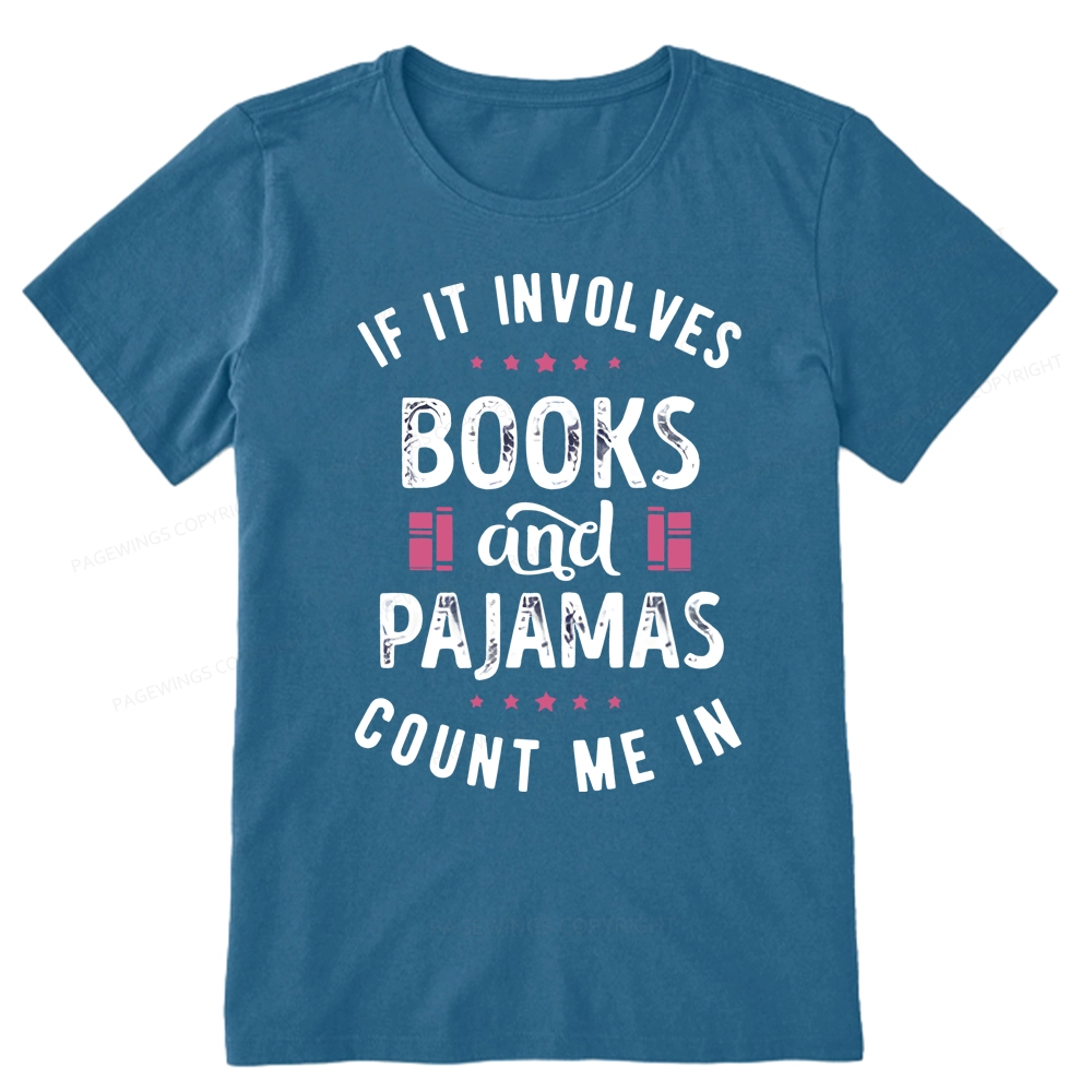 Pagewings If It Involves Books And Pajamas Count Me In Unisex Classic T-shirt