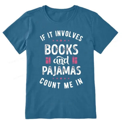 Pagewings If It Involves Books And Pajamas Count Me In Unisex Classic T-shirt
