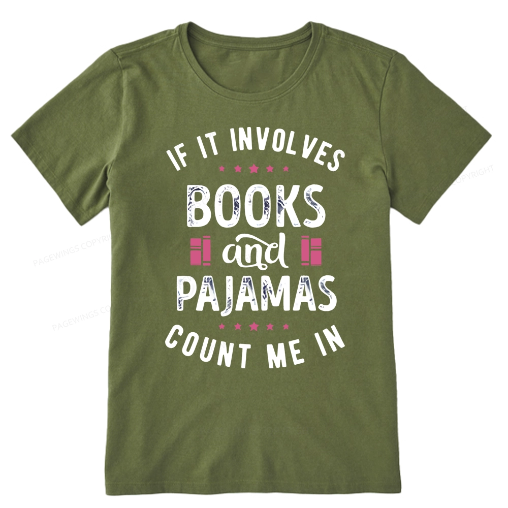Pagewings If It Involves Books And Pajamas Count Me In Unisex Classic T-shirt