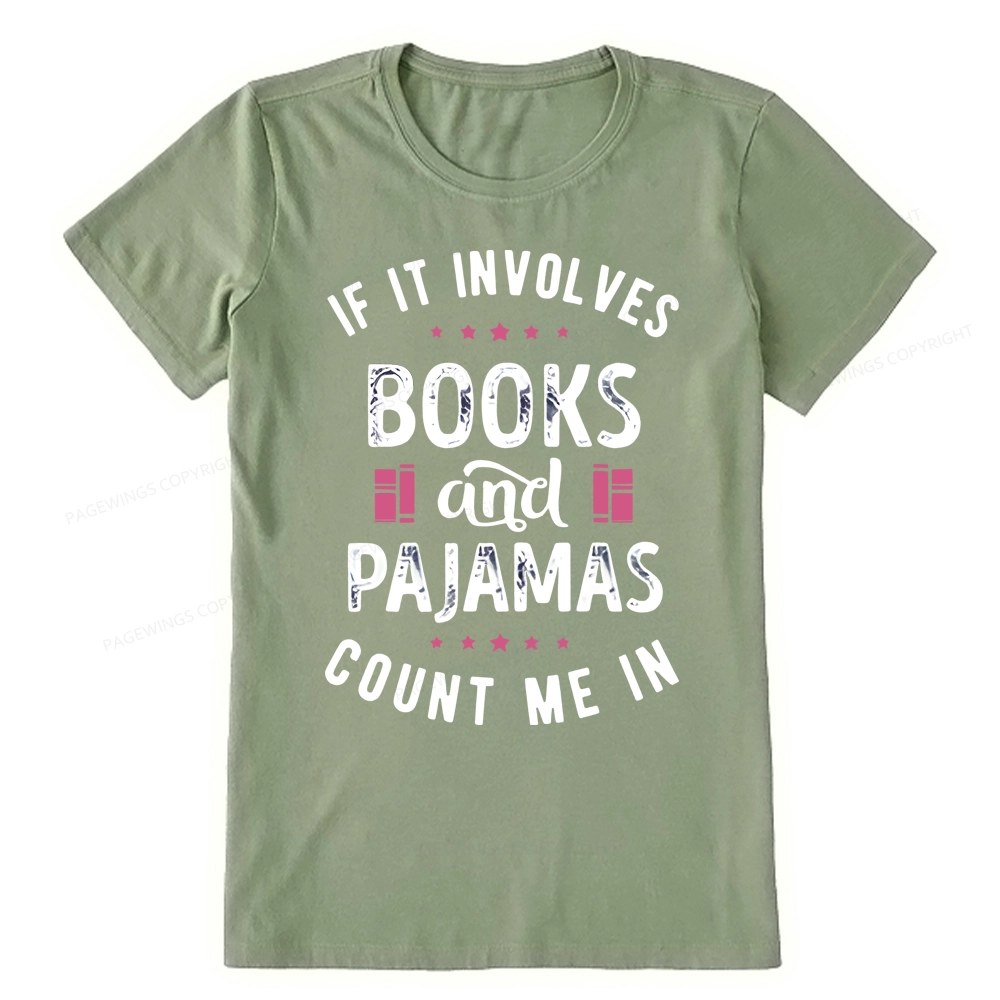 Pagewings If It Involves Books And Pajamas Count Me In Unisex Classic T-shirt