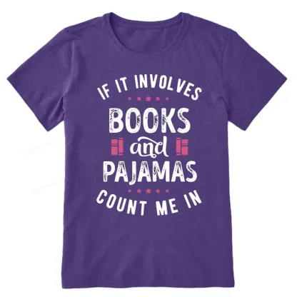Pagewings If It Involves Books And Pajamas Count Me In Unisex Classic T-shirt