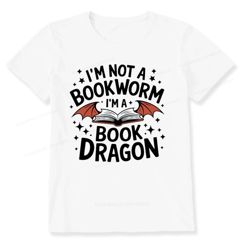 Pagewings I'm Not A Bookworm I'm A Book Dragon Unisex Classic T-shirt