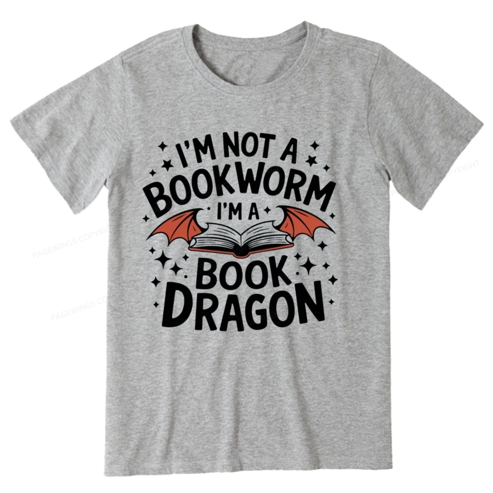 Pagewings I'm Not A Bookworm I'm A Book Dragon Unisex Classic T-shirt