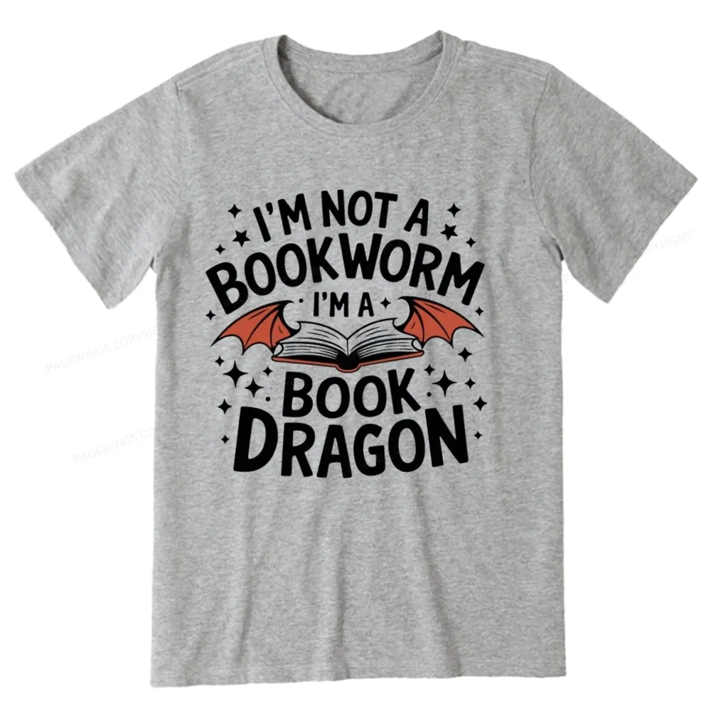 Pagewings I'm Not A Bookworm I'm A Book Dragon Unisex Classic T-shirt