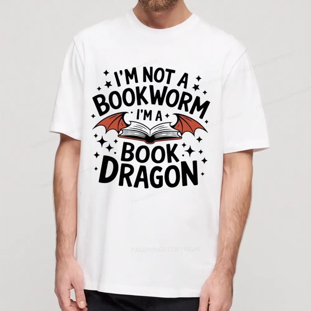 Pagewings I'm Not A Bookworm I'm A Book Dragon Unisex Classic T-shirt