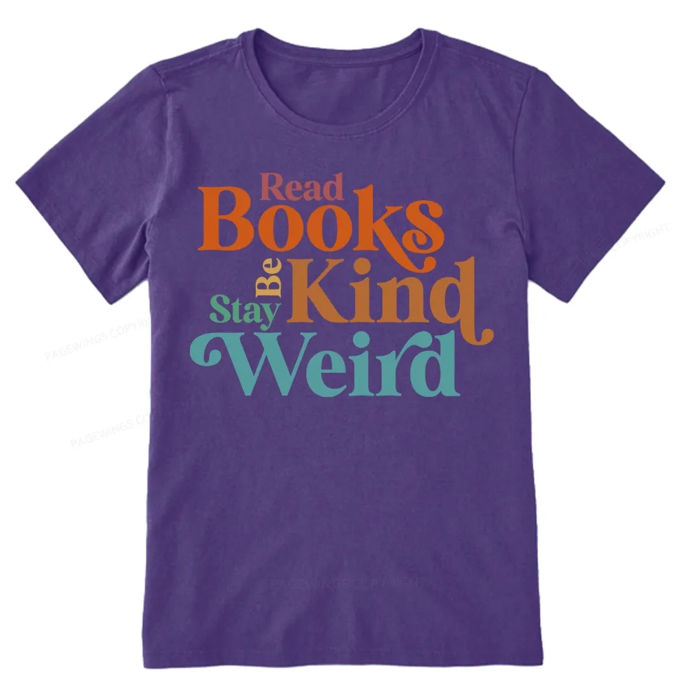 Pagewings Read Books Be Kind Stay Weird Unisex Classic T-shirt