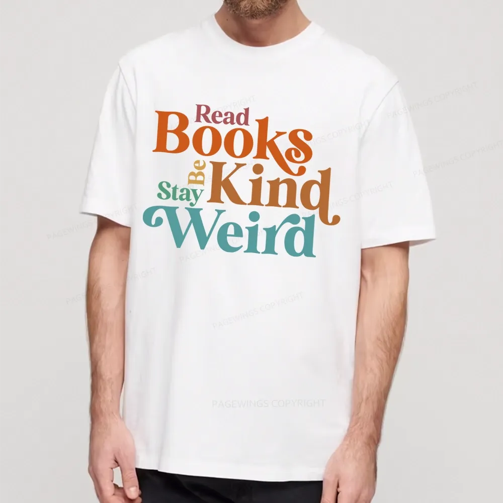 Pagewings Read Books Be Kind Stay Weird Unisex Classic T-shirt