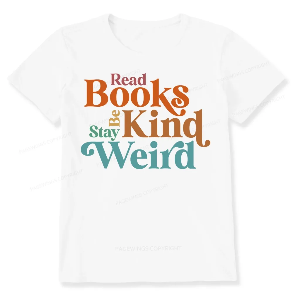 Pagewings Read Books Be Kind Stay Weird Unisex Classic T-shirt