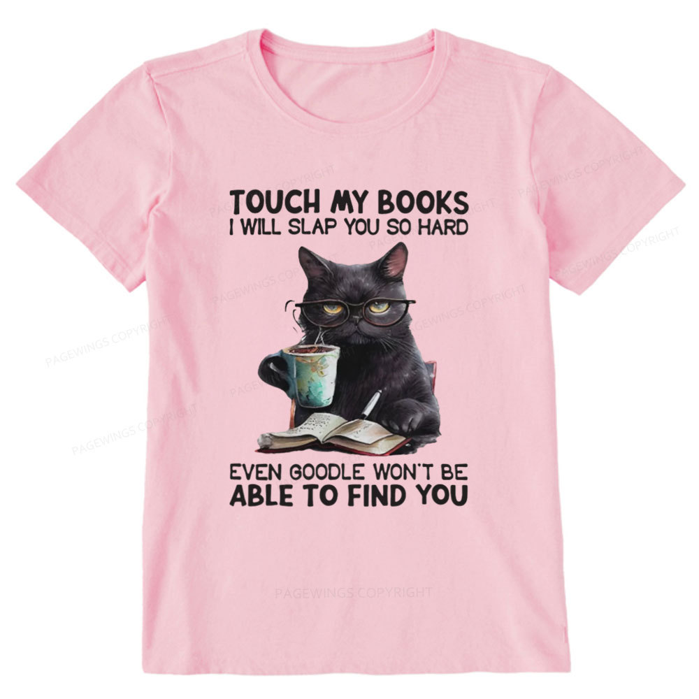 Pagewings Touch My Books I Will Slap You So Hard Unisex Classic T-shirt