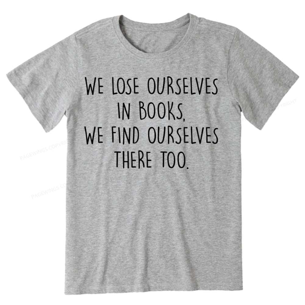 Pagewings Lose Ourselves In Books Unisex Classic T-shirt