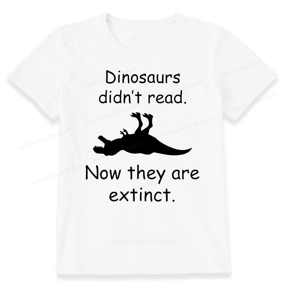 Pagewings Dinosaurs Didn't Read Unisex Classic T-shirt