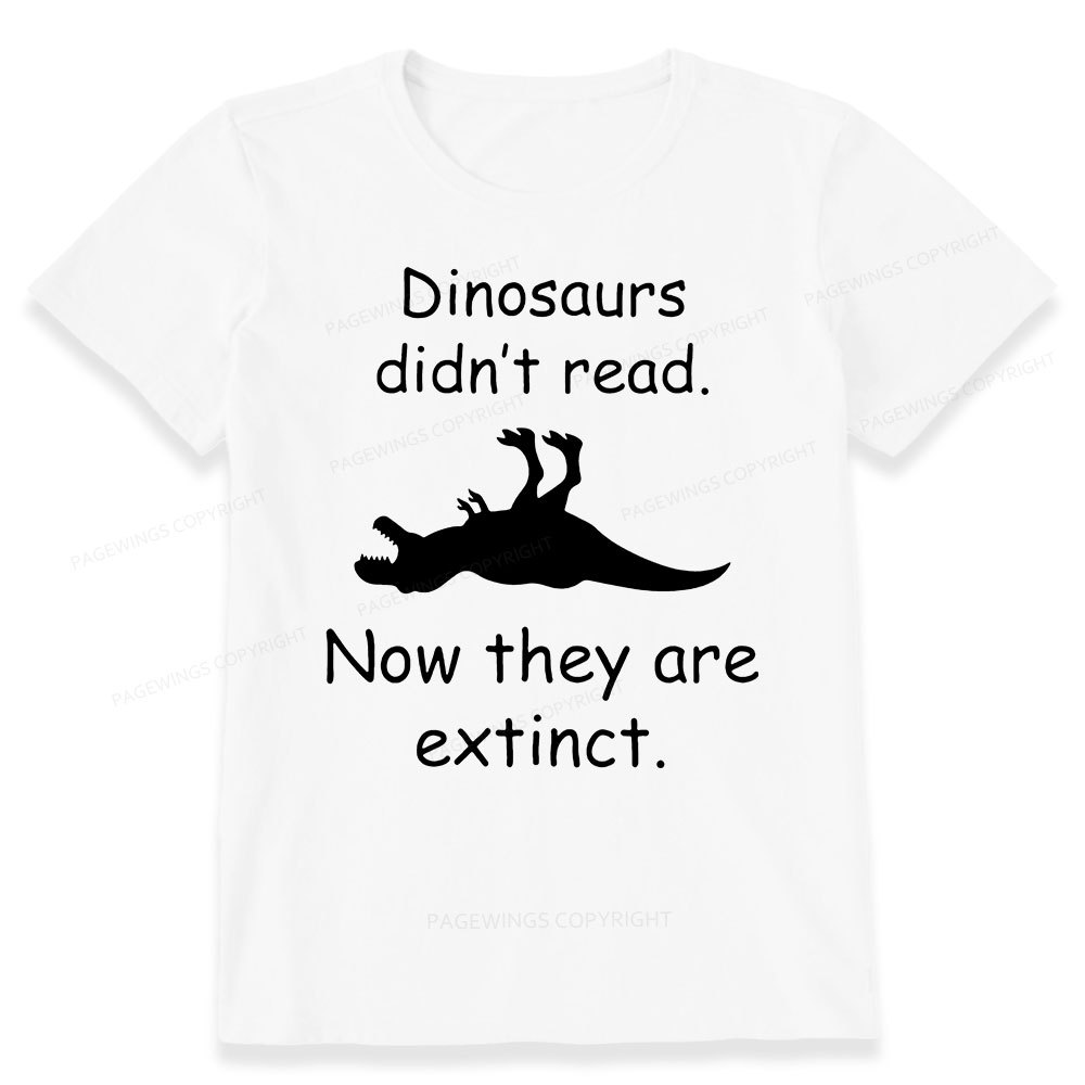 Pagewings Dinosaurs Didn't Read Unisex Classic T-shirt