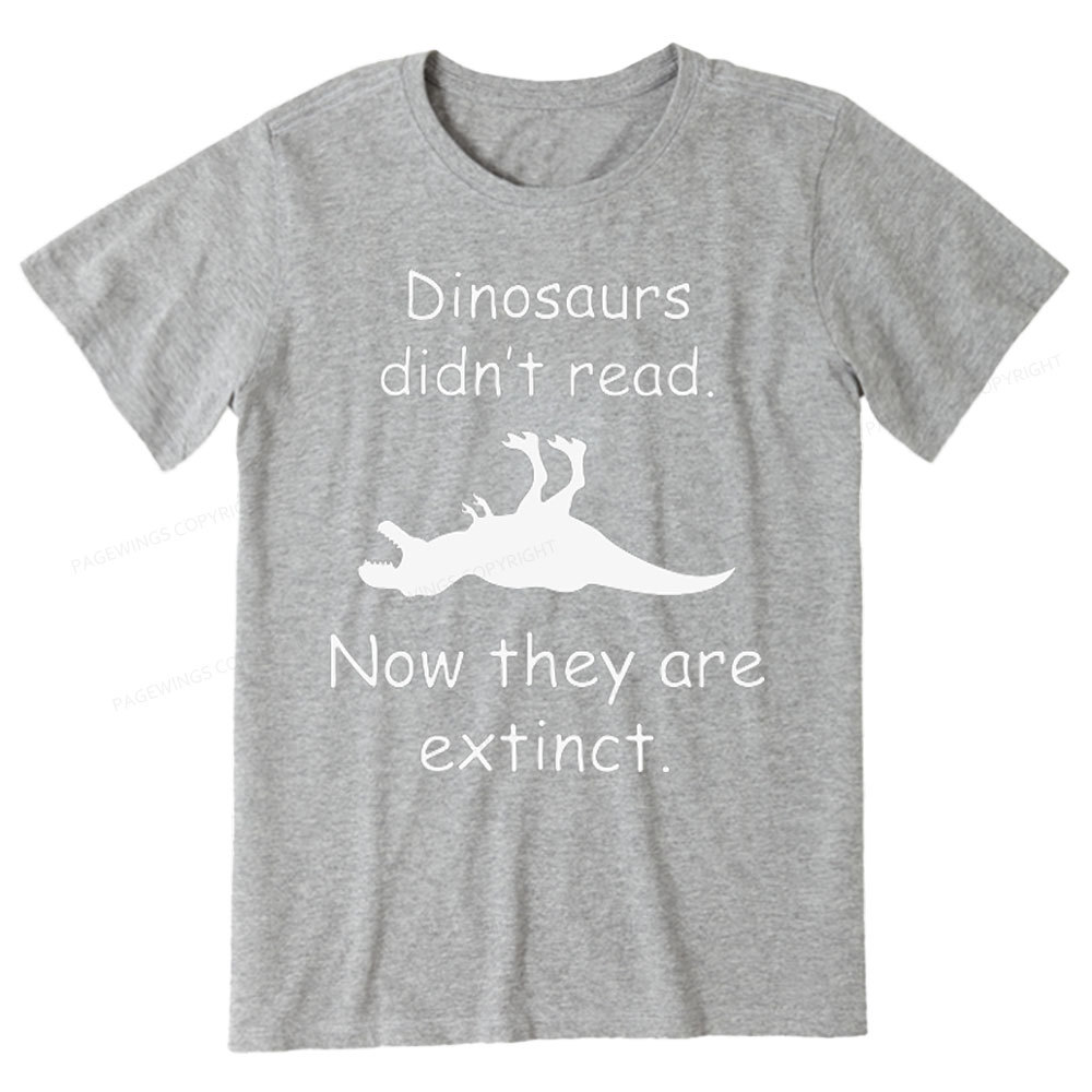 Pagewings Dinosaurs Didn't Read Unisex Classic T-shirt
