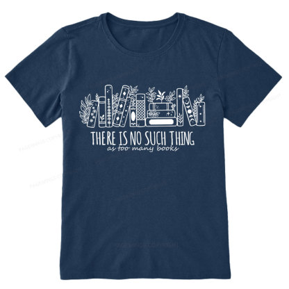 Pagewings There Is No Such Thing, Ay Too Many Books  Unisex Classic T-shirt
