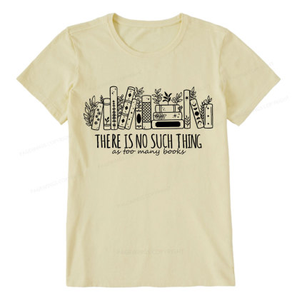 Pagewings There Is No Such Thing, Ay Too Many Books  Unisex Classic T-shirt
