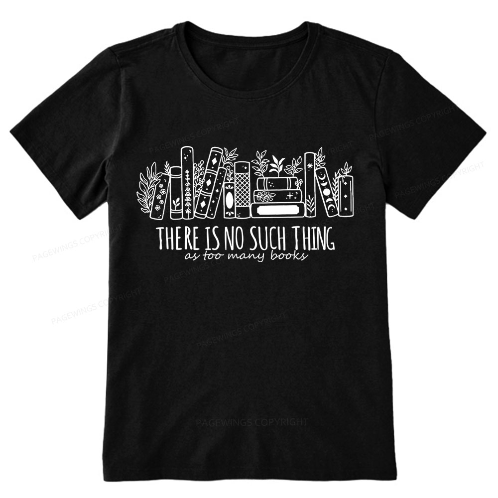 Pagewings There Is No Such Thing, Ay Too Many Books  Unisex Classic T-shirt