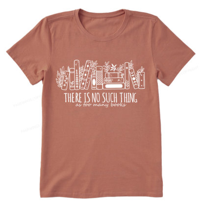 Pagewings There Is No Such Thing, Ay Too Many Books  Unisex Classic T-shirt