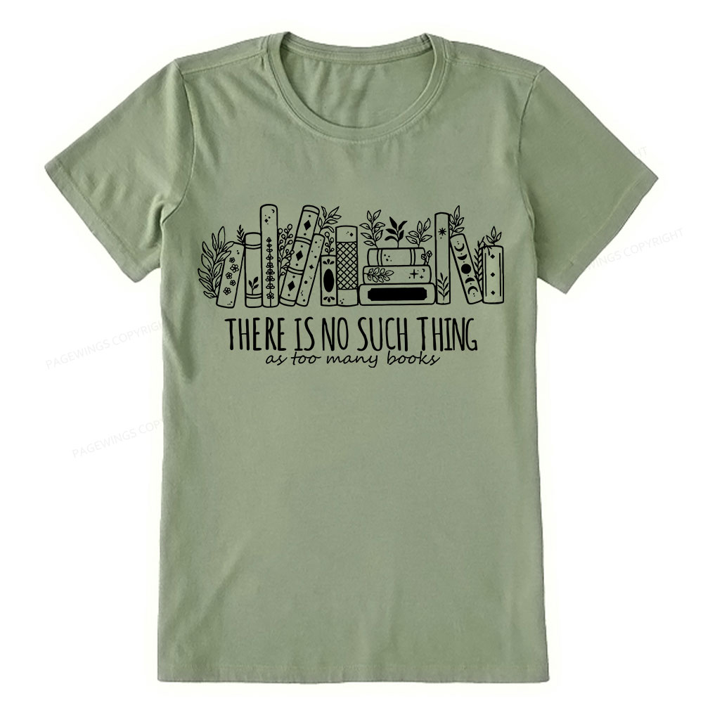 Pagewings There Is No Such Thing, Ay Too Many Books  Unisex Classic T-shirt