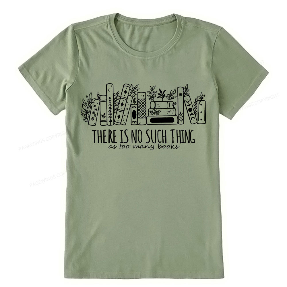 Pagewings There Is No Such Thing, Ay Too Many Books  Unisex Classic T-shirt
