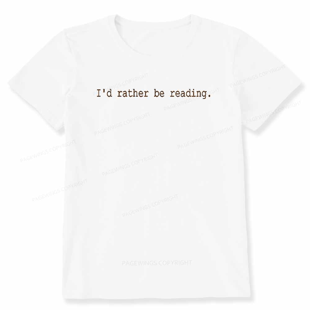 Pagewings I'd Rather Be Reading Unisex Classic T-shirt