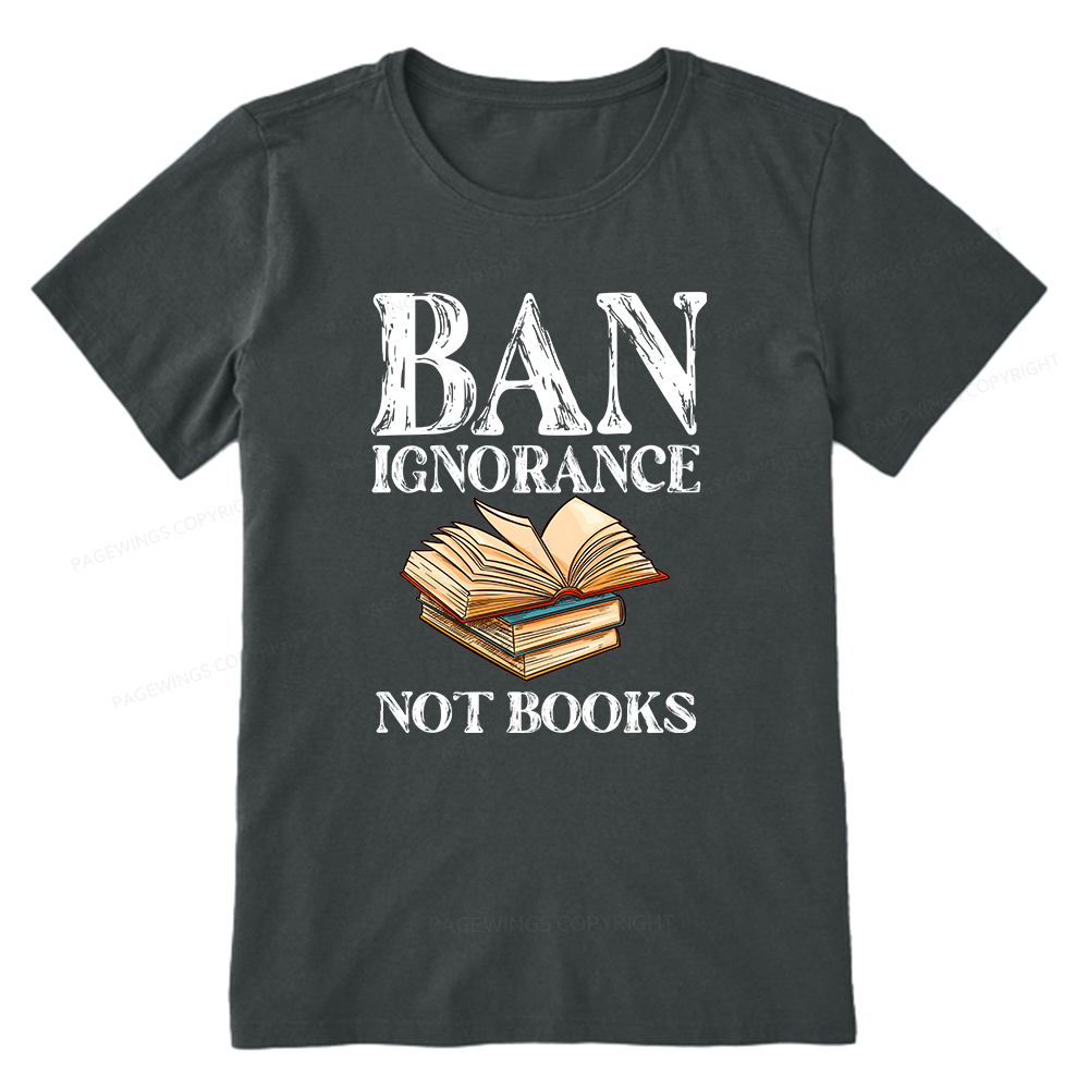 Pagewings Ban Ignorance Not Books Unisex Classic T-shirt