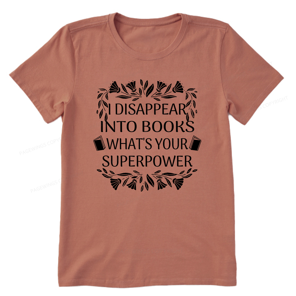 Pagewings I Disappear Into Books What's Your Superpower Unisex Classic T-shirt