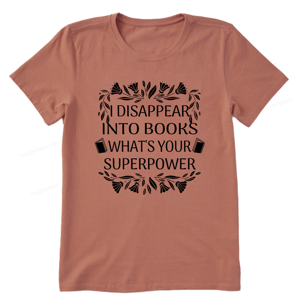 Pagewings I Disappear Into Books What's Your Superpower Unisex Classic T-shirt