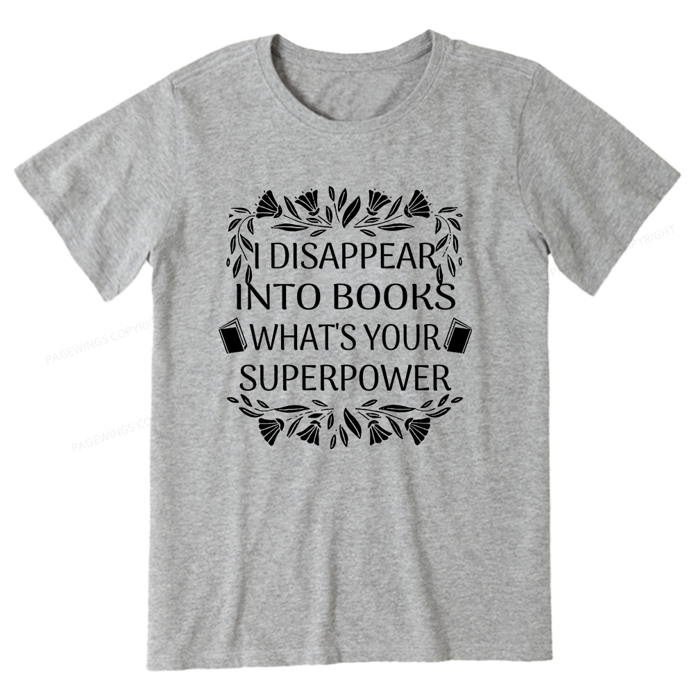 Pagewings I Disappear Into Books What's Your Superpower Unisex Classic T-shirt
