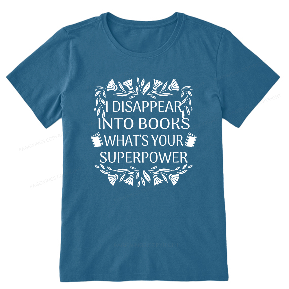 Pagewings I Disappear Into Books What's Your Superpower Unisex Classic T-shirt