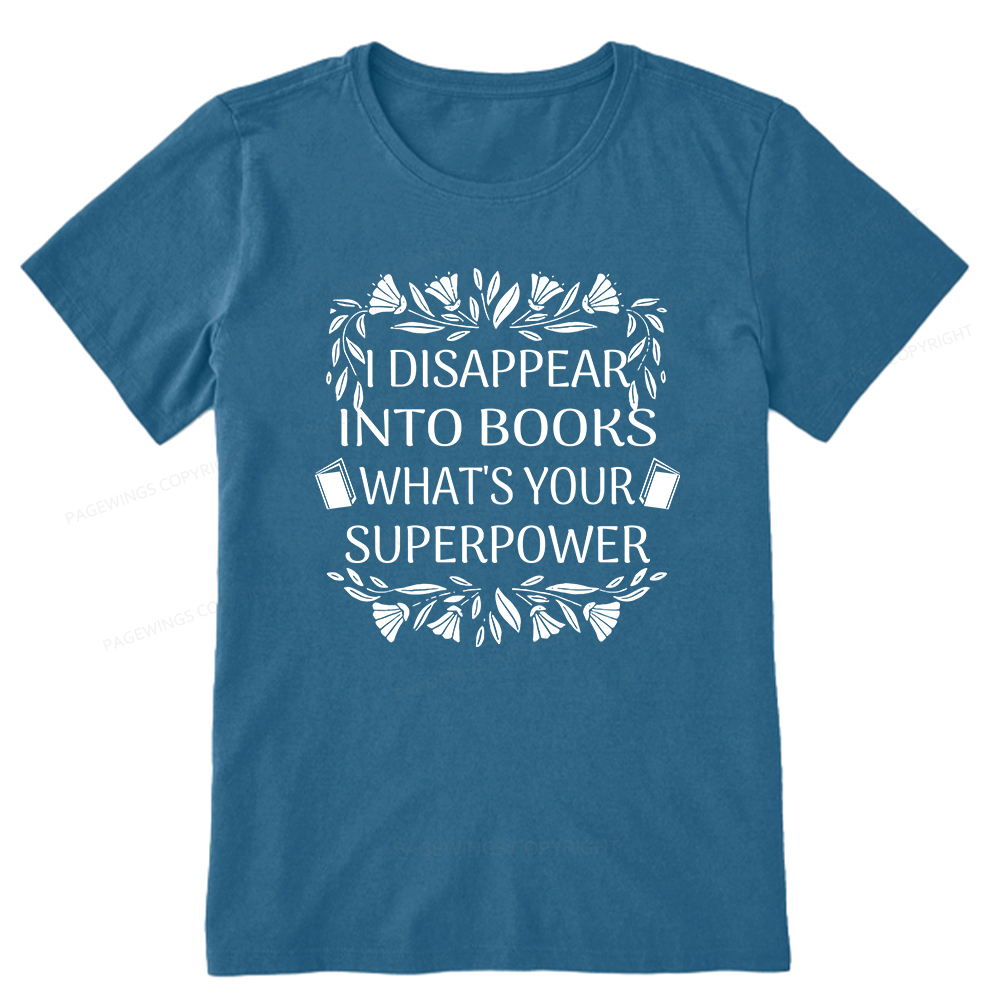 Pagewings I Disappear Into Books What's Your Superpower Unisex Classic T-shirt
