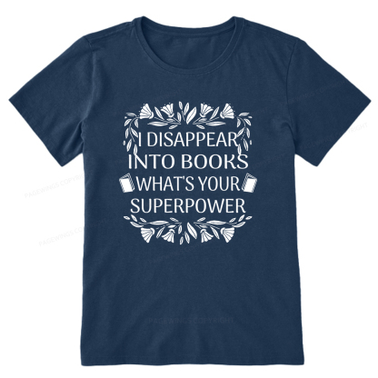 Pagewings I Disappear Into Books What's Your Superpower Unisex Classic T-shirt