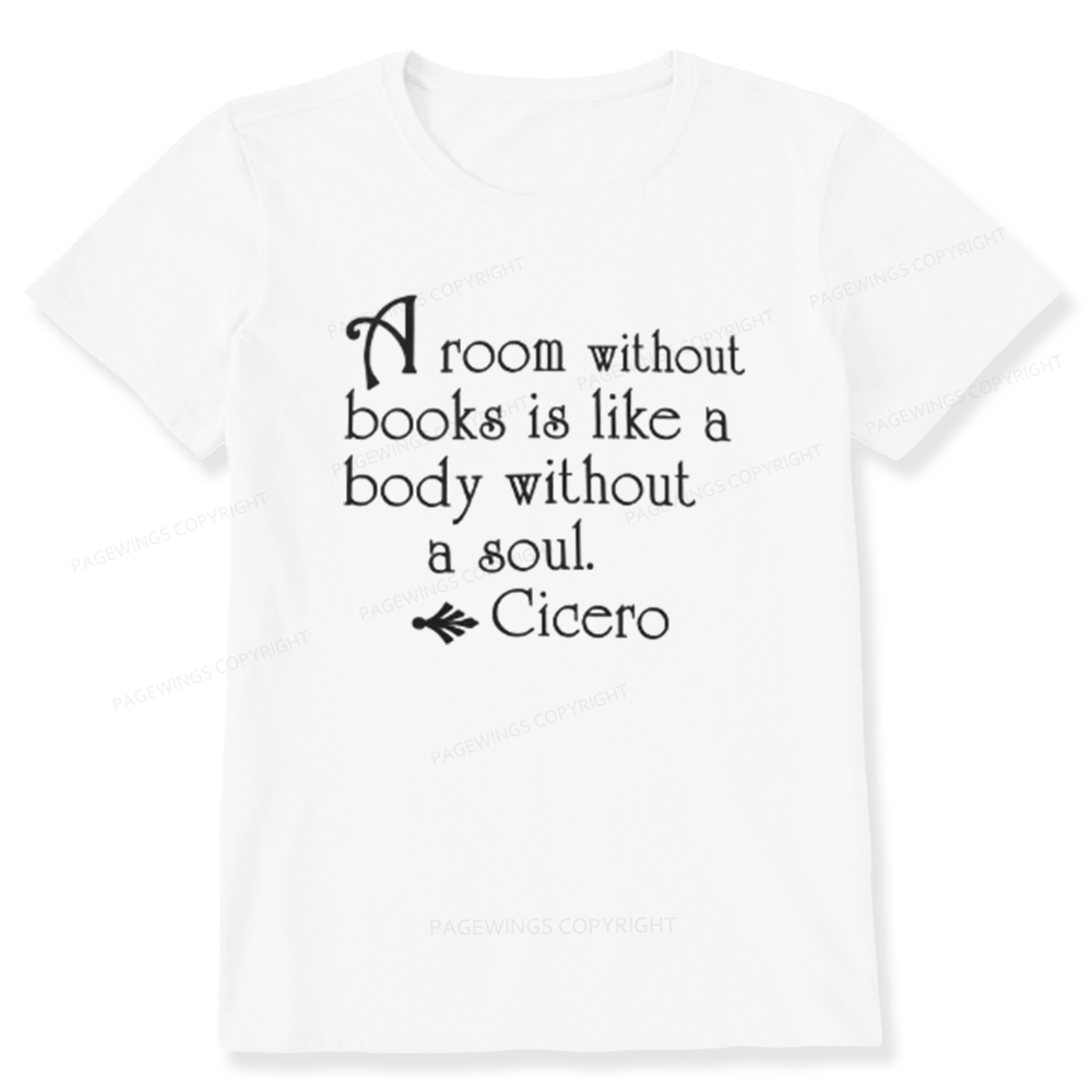 Pagewings A Room Without Books Is Like A Body Without A Soul Unisex Classic T-shirt