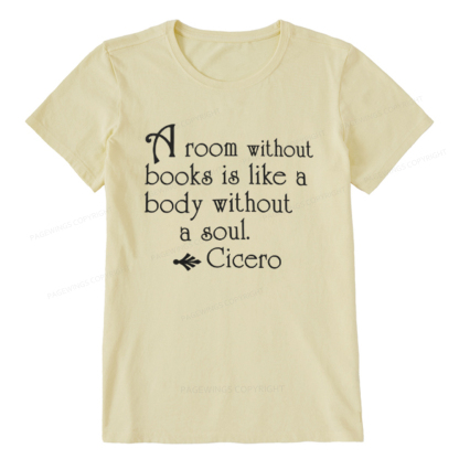 Pagewings A Room Without Books Is Like A Body Without A Soul Unisex Classic T-shirt