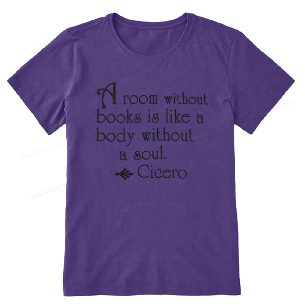 Pagewings A Room Without Books Is Like A Body Without A Soul Unisex Classic T-shirt