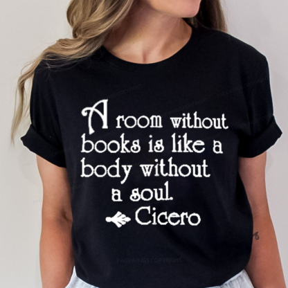 Pagewings A Room Without Books Is Like A Body Without A Soul Unisex Classic T-shirt