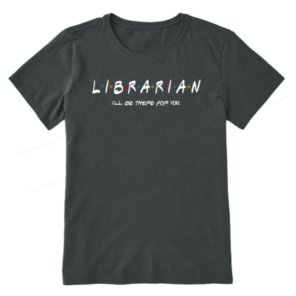 Pagewings I'll Be There For You Librarian Unisex Classic T-shirt