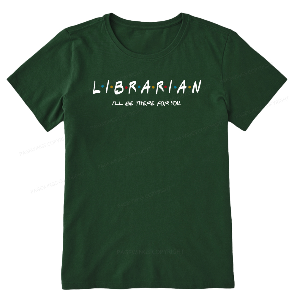 Pagewings I'll Be There For You Librarian Unisex Classic T-shirt