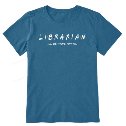 Pagewings I'll Be There For You Librarian Unisex Classic T-shirt