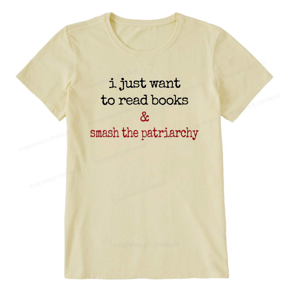 Pagewings I Just Want To Read Books & Smash The Patriarchy Unisex Classic T-shirt