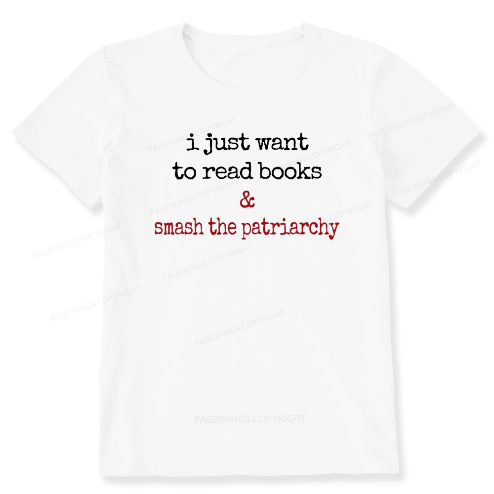 Pagewings I Just Want To Read Books & Smash The Patriarchy Unisex Classic T-shirt
