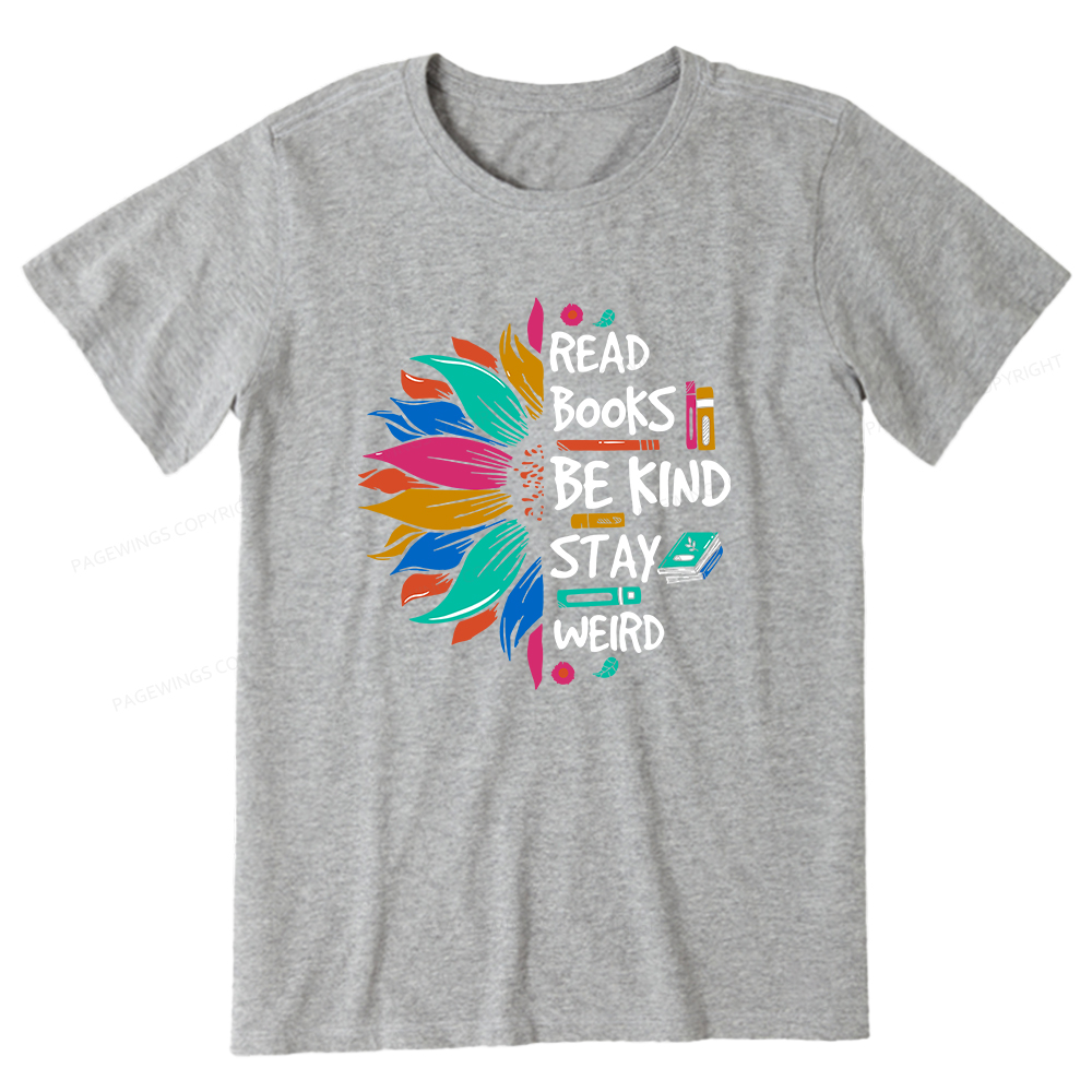 Pagewings Read Books Be Kind Stay Weird Unisex Classic T-shirt