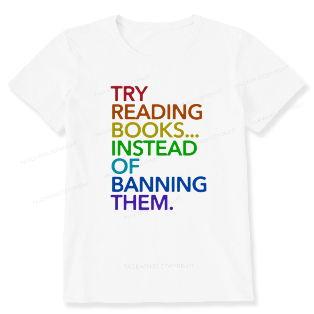 Pagewings Try Reading Books Instead Of Banning Them Unisex Classic T-shirt