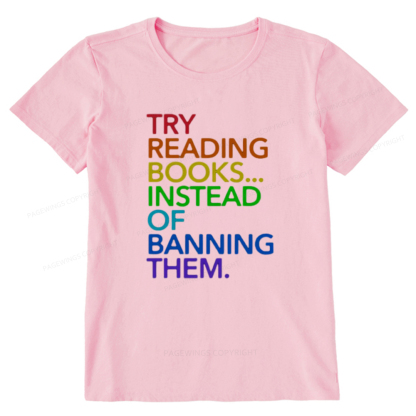 Pagewings Try Reading Books Instead Of Banning Them Unisex Classic T-shirt