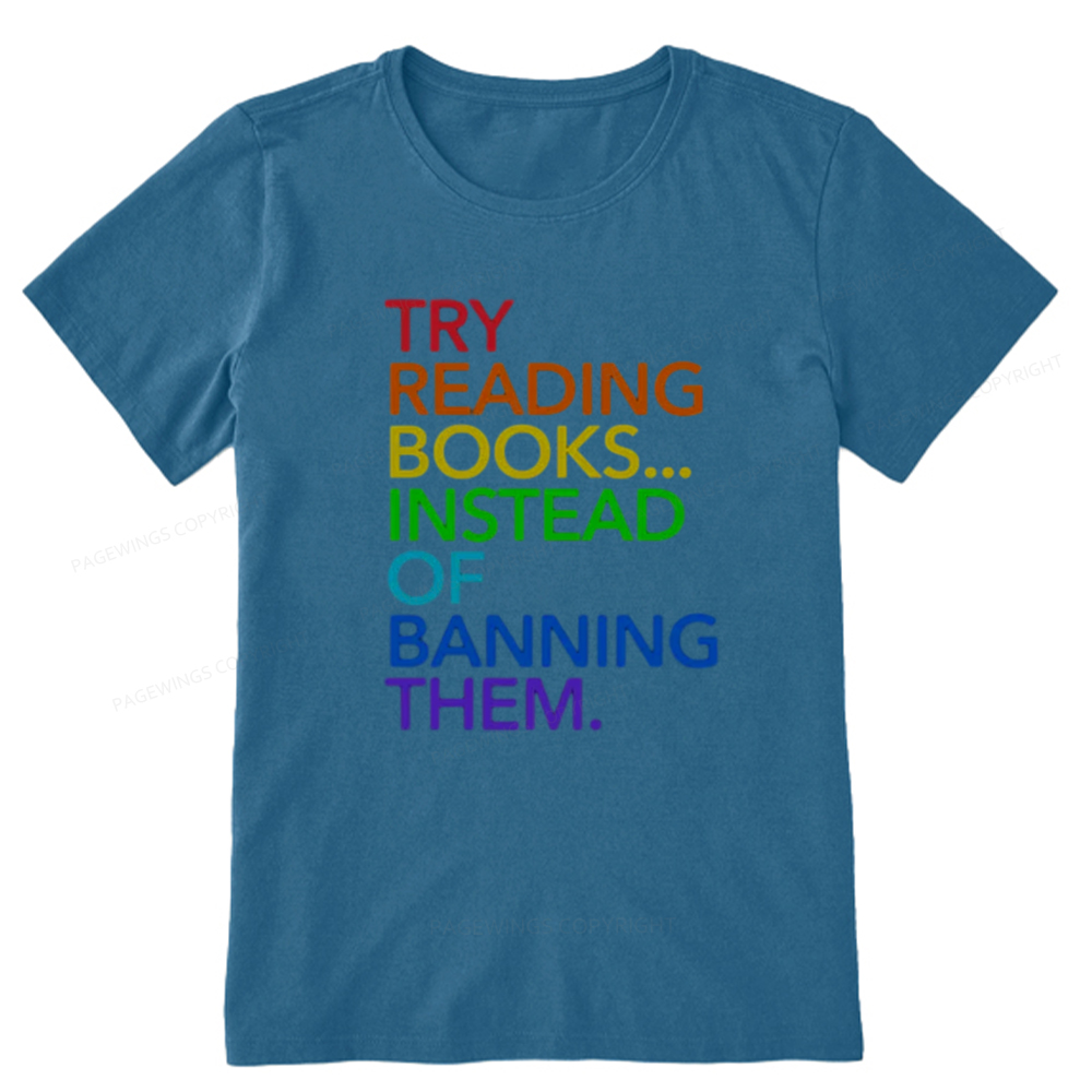 Pagewings Try Reading Books Instead Of Banning Them Unisex Classic T-shirt