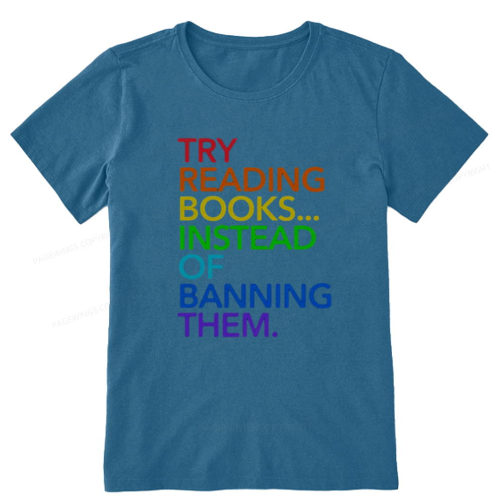 Pagewings Try Reading Books Instead Of Banning Them Unisex Classic T-shirt