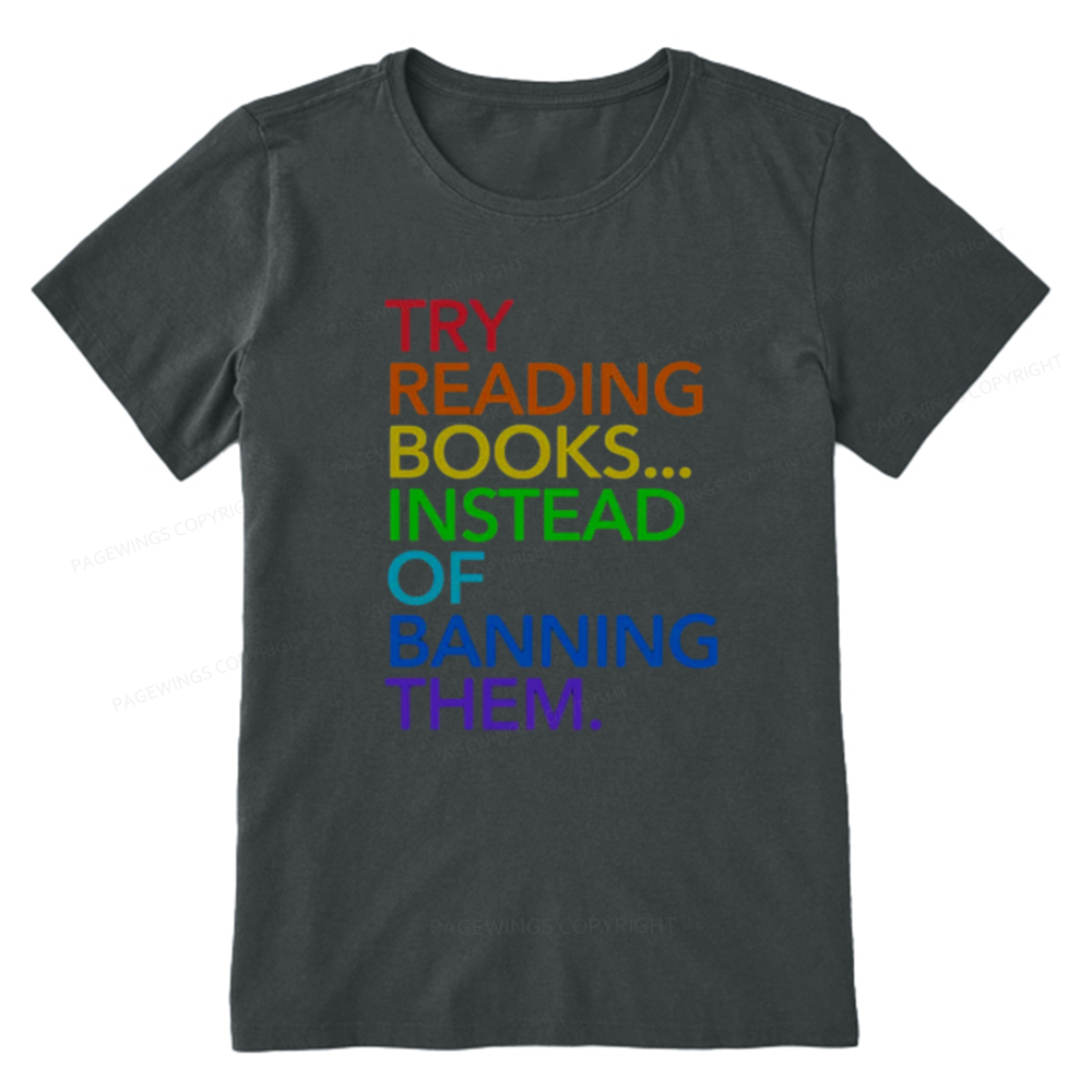 Pagewings Try Reading Books Instead Of Banning Them Unisex Classic T-shirt