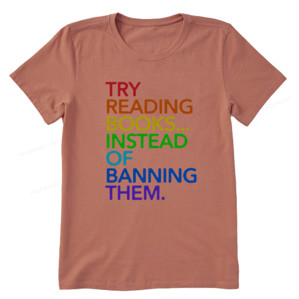 Pagewings Try Reading Books Instead Of Banning Them Unisex Classic T-shirt